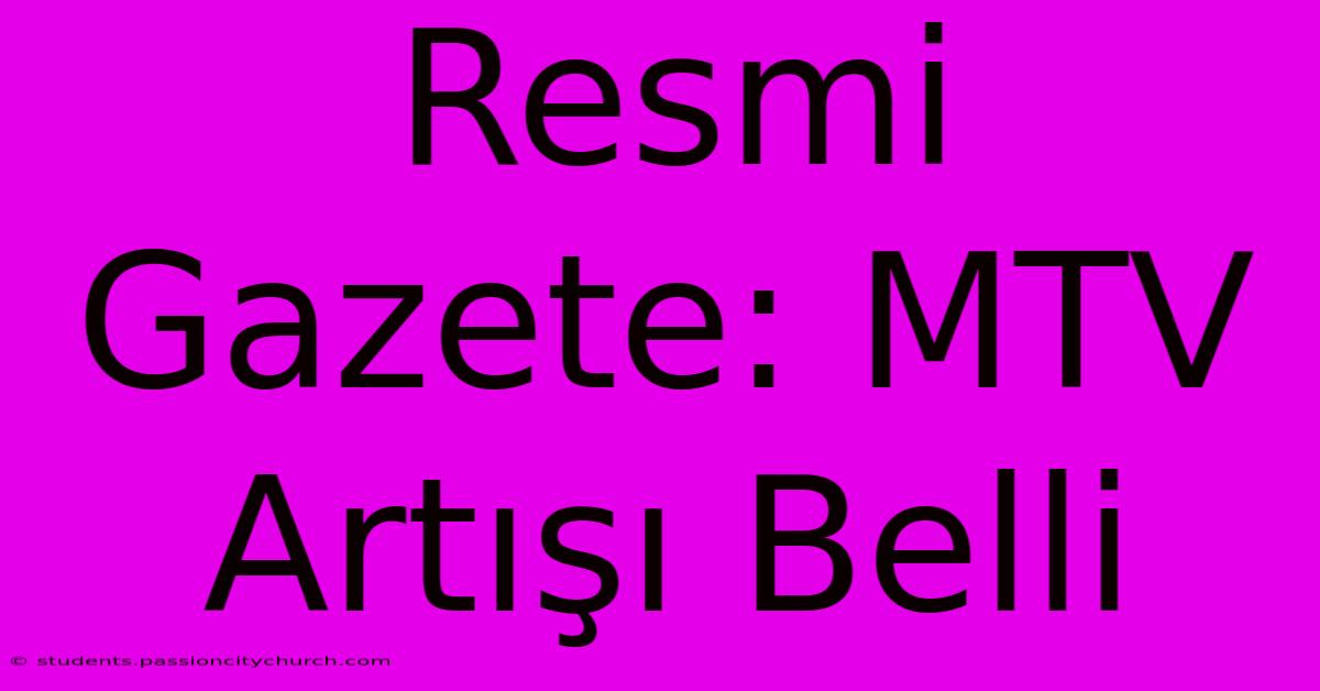 Resmi Gazete: MTV Artışı Belli