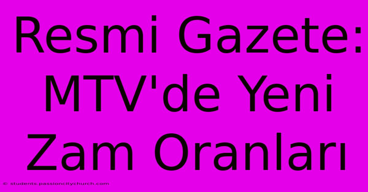 Resmi Gazete: MTV'de Yeni Zam Oranları