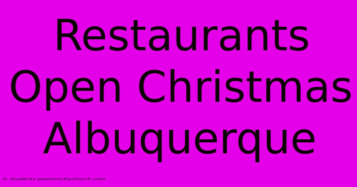 Restaurants Open Christmas Albuquerque