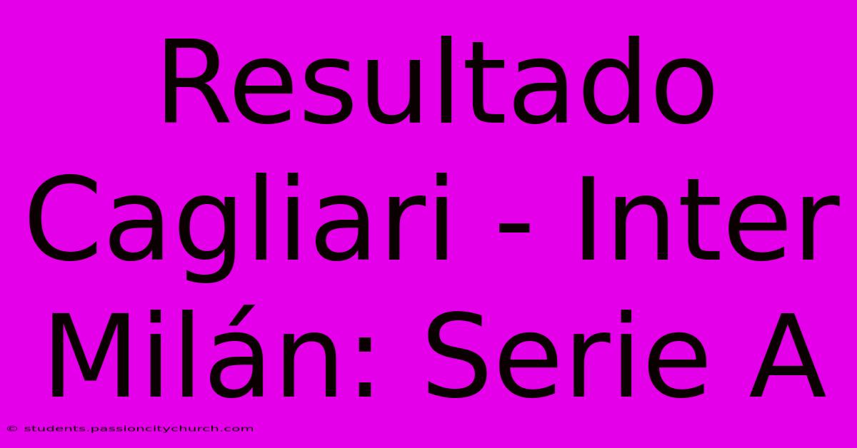 Resultado Cagliari - Inter Milán: Serie A