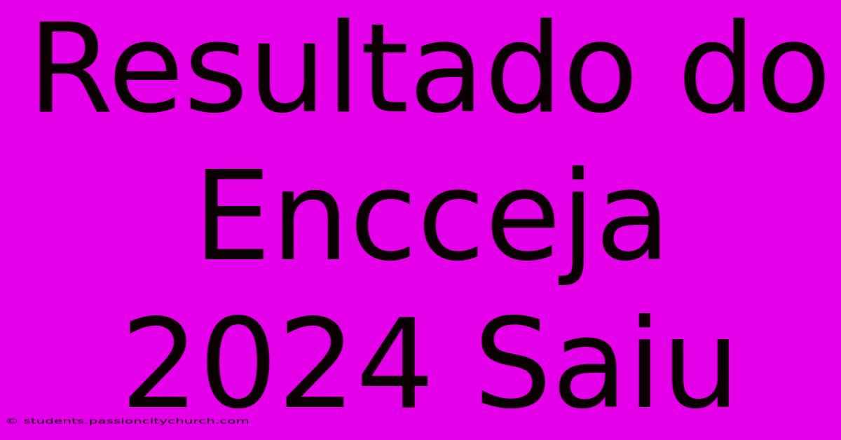 Resultado Do Encceja 2024 Saiu