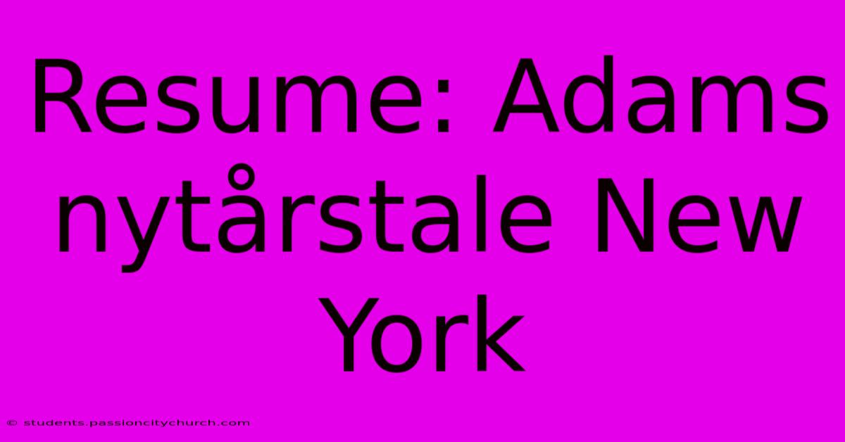 Resume: Adams Nytårstale New York