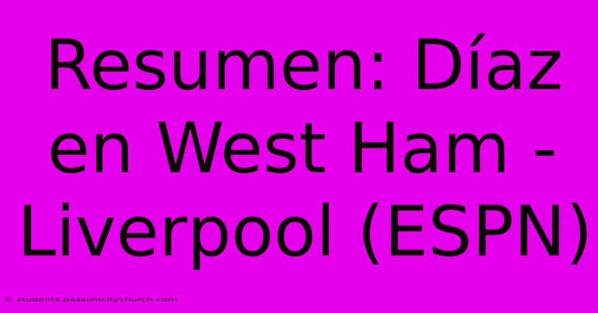 Resumen: Díaz En West Ham - Liverpool (ESPN)