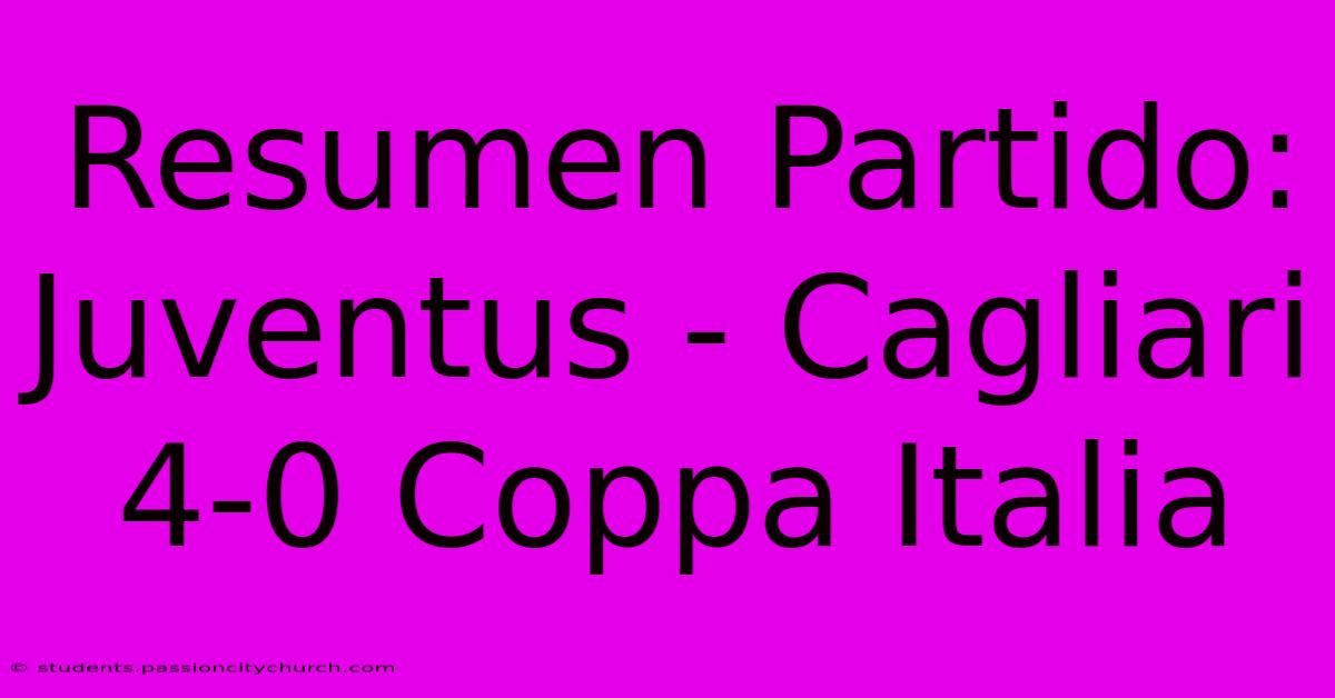 Resumen Partido: Juventus - Cagliari 4-0 Coppa Italia