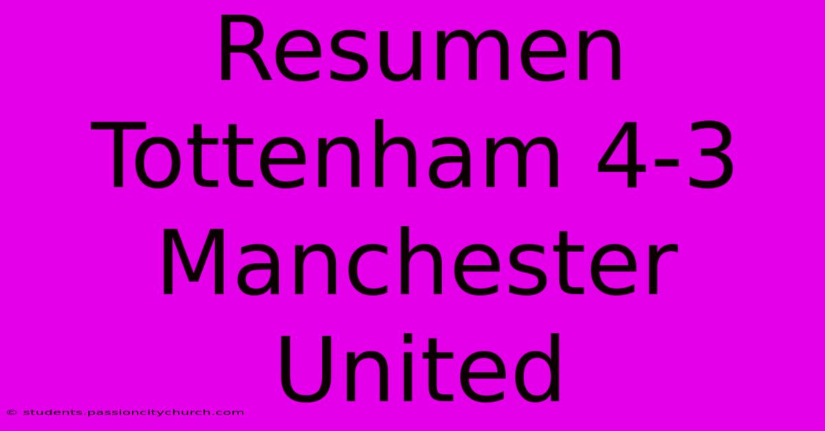 Resumen Tottenham 4-3 Manchester United