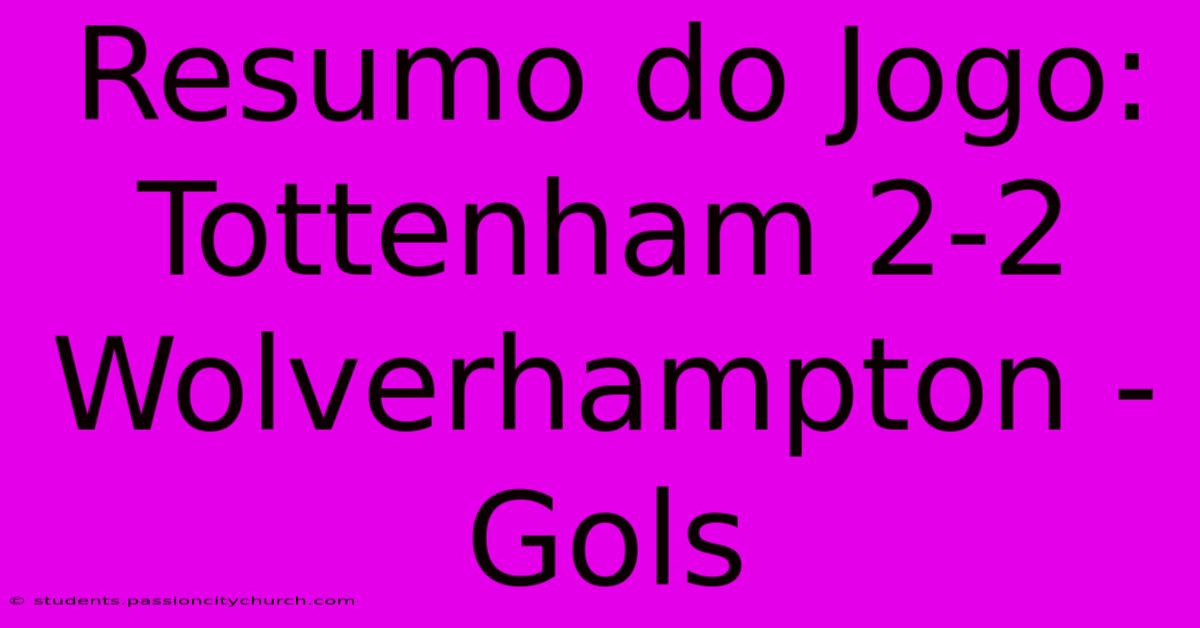 Resumo Do Jogo: Tottenham 2-2 Wolverhampton - Gols