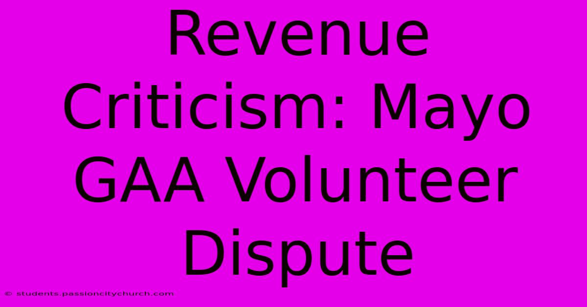 Revenue Criticism: Mayo GAA Volunteer Dispute