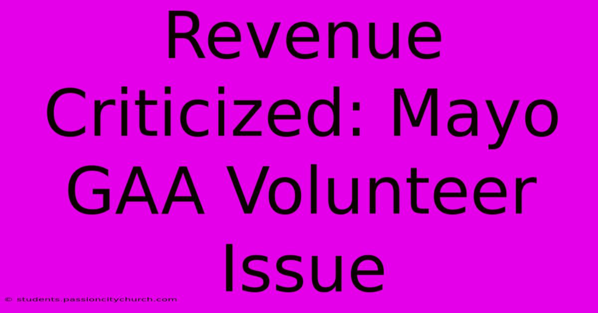 Revenue Criticized: Mayo GAA Volunteer Issue