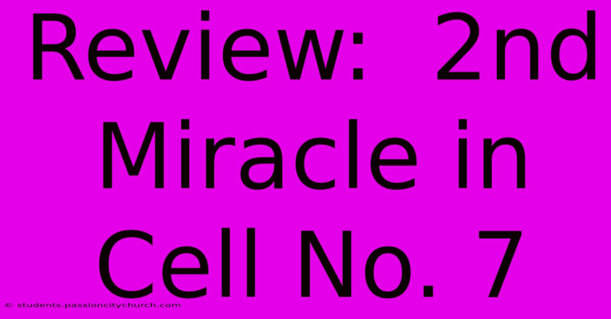 Review:  2nd Miracle In Cell No. 7