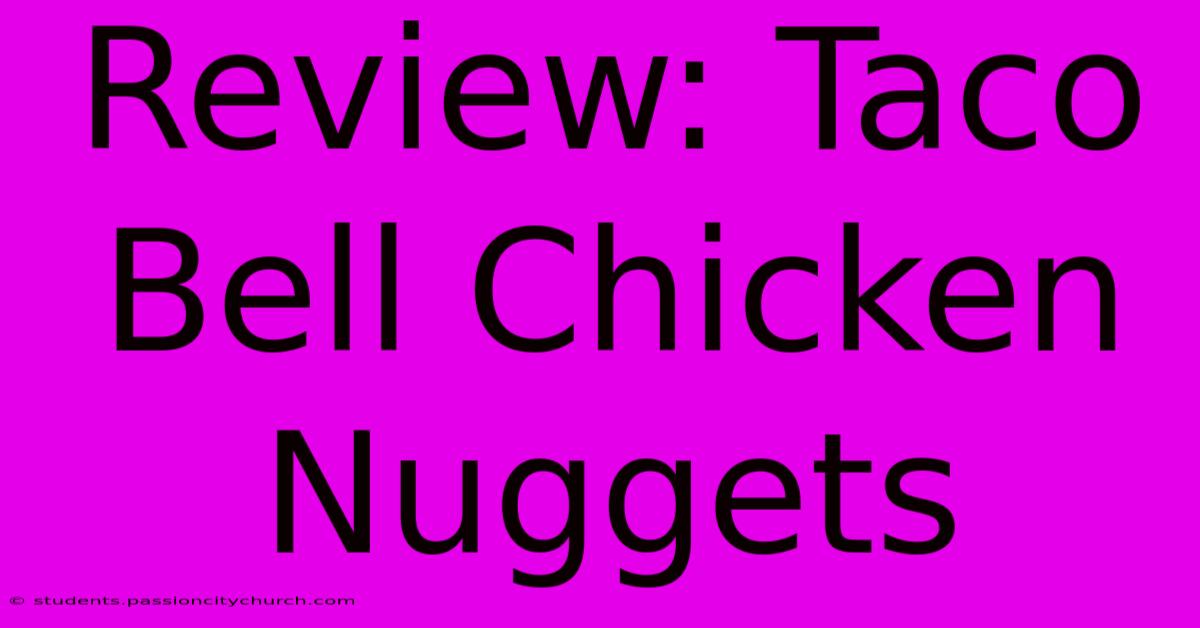 Review: Taco Bell Chicken Nuggets