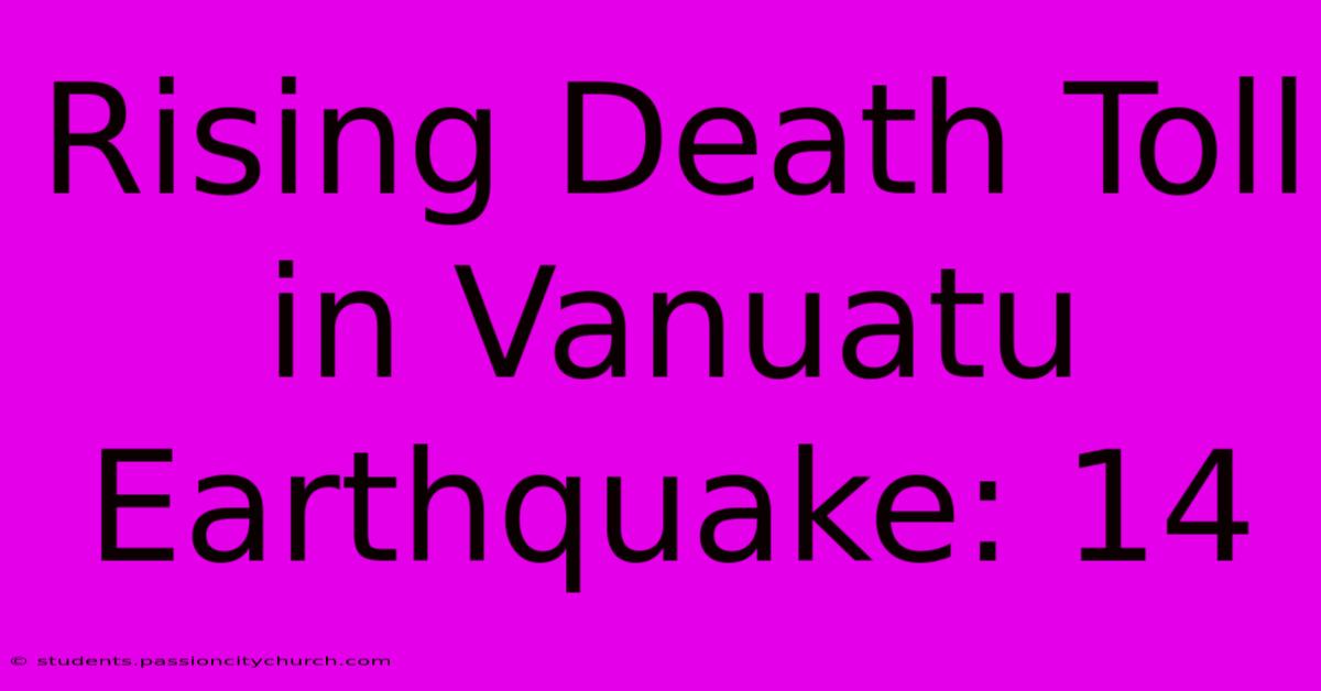 Rising Death Toll In Vanuatu Earthquake: 14