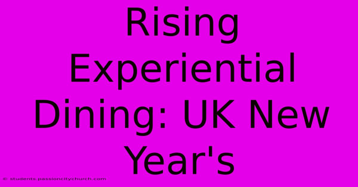 Rising Experiential Dining: UK New Year's