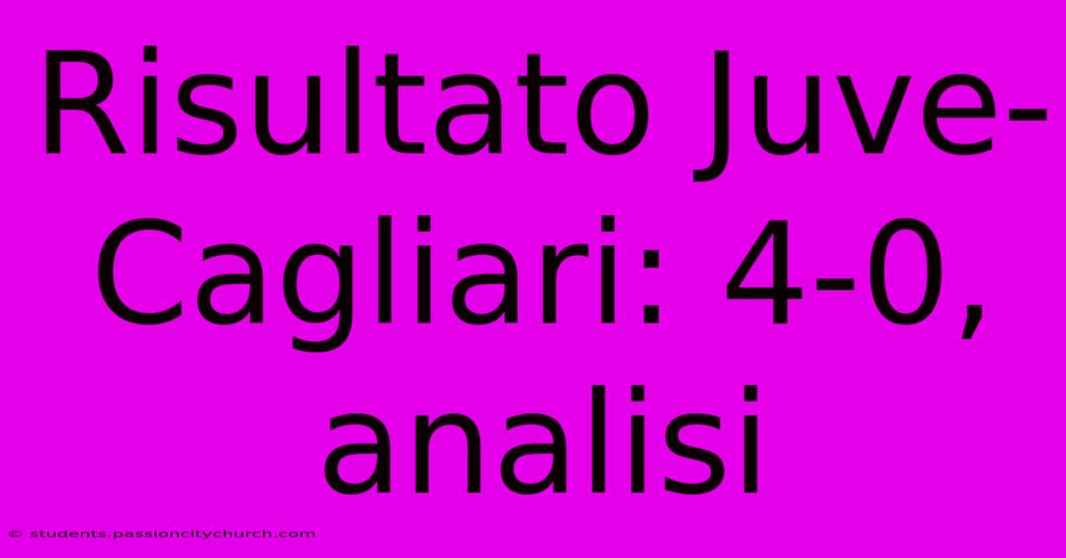 Risultato Juve-Cagliari: 4-0, Analisi