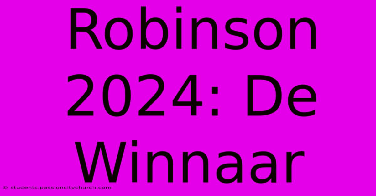 Robinson 2024: De Winnaar