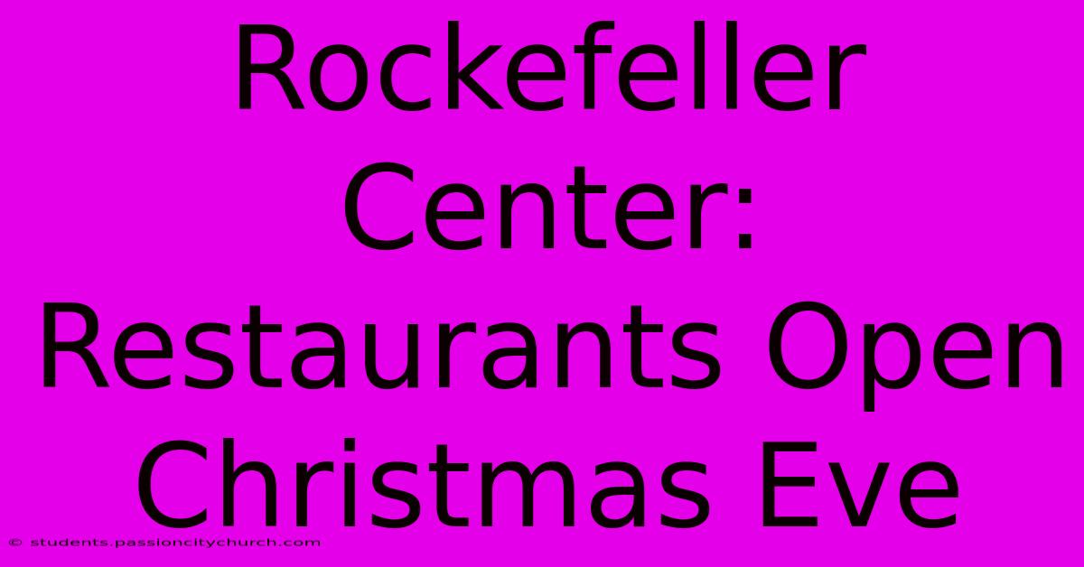 Rockefeller Center: Restaurants Open Christmas Eve