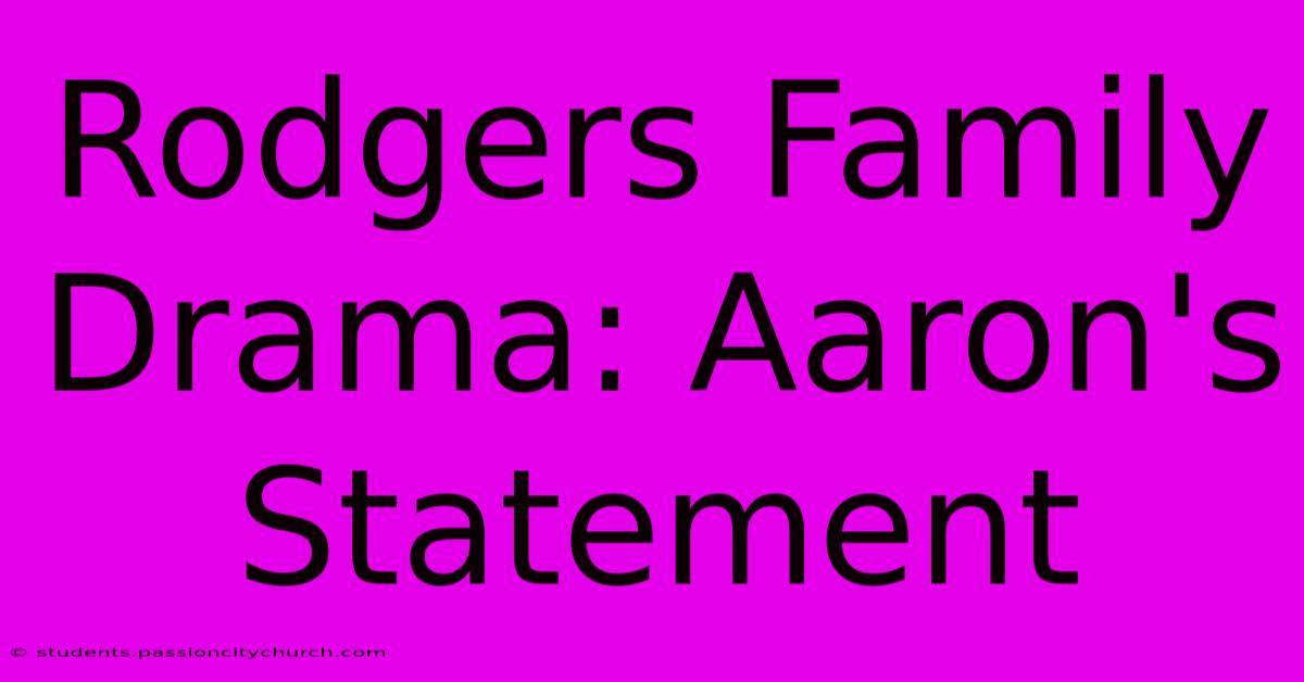 Rodgers Family Drama: Aaron's Statement