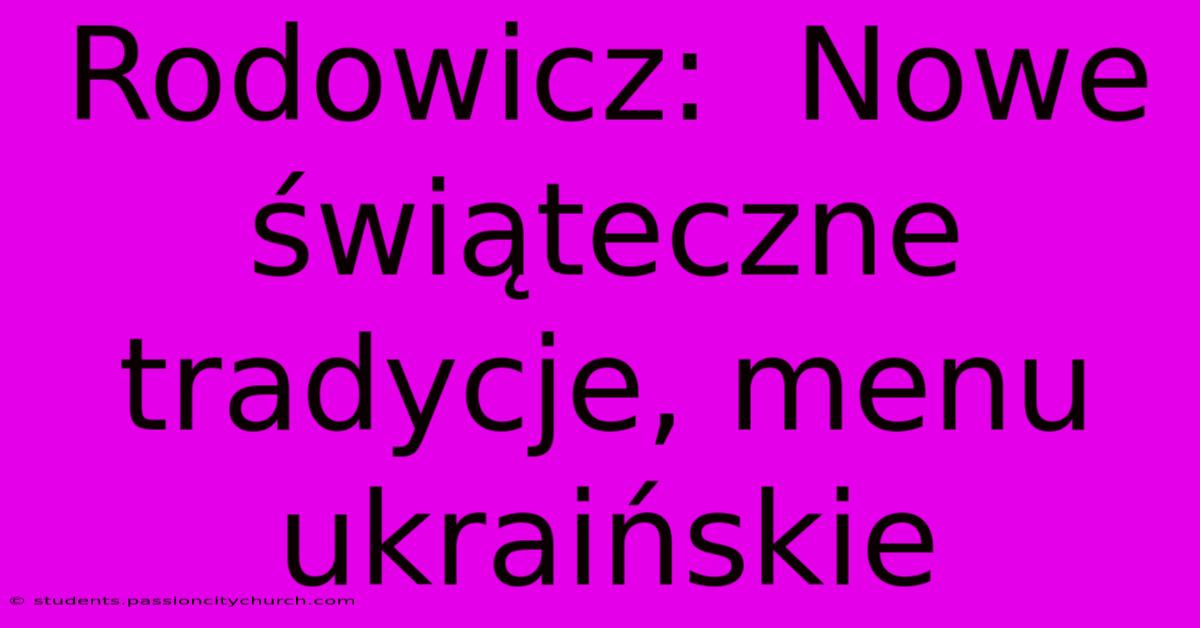 Rodowicz:  Nowe Świąteczne Tradycje, Menu Ukraińskie