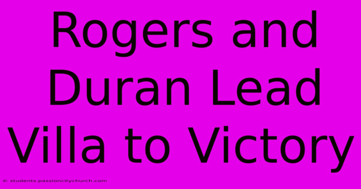 Rogers And Duran Lead Villa To Victory