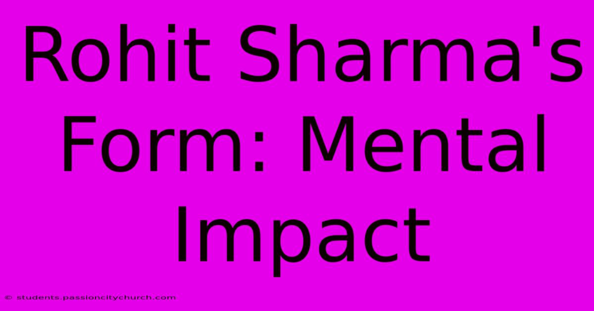 Rohit Sharma's Form: Mental Impact