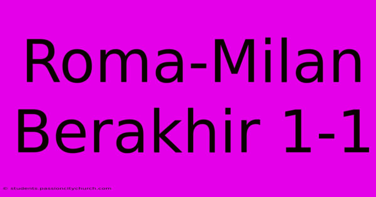 Roma-Milan Berakhir 1-1