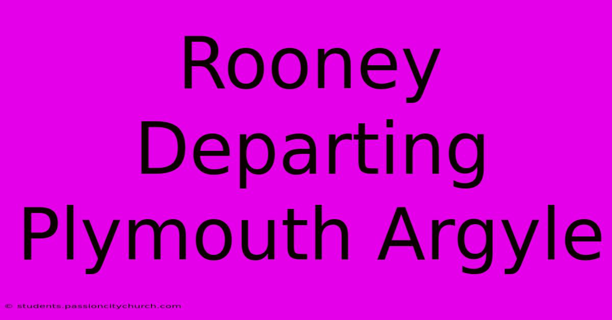 Rooney Departing Plymouth Argyle