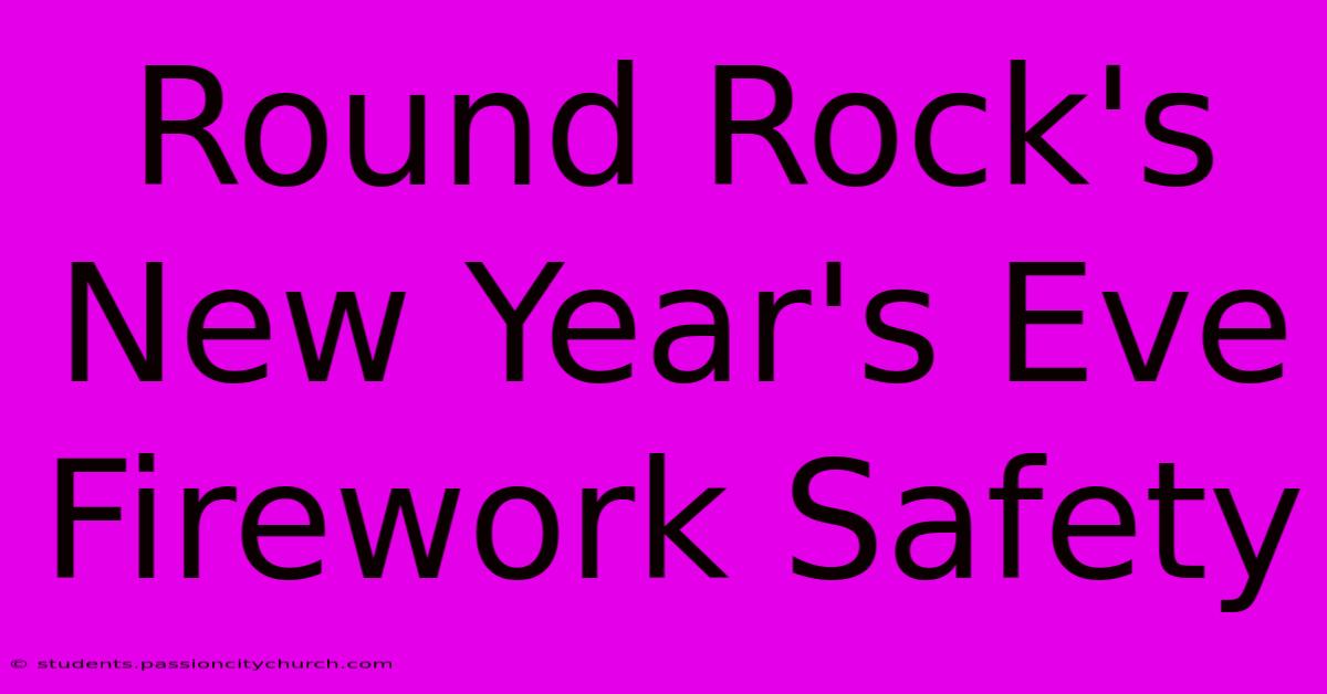 Round Rock's New Year's Eve Firework Safety