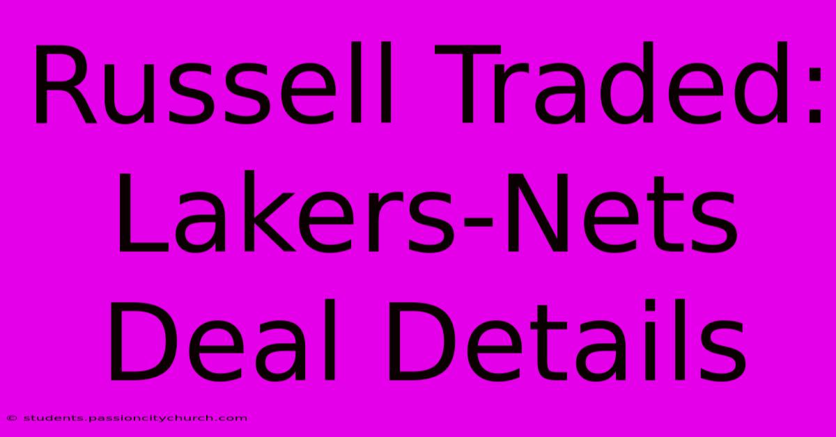 Russell Traded: Lakers-Nets Deal Details