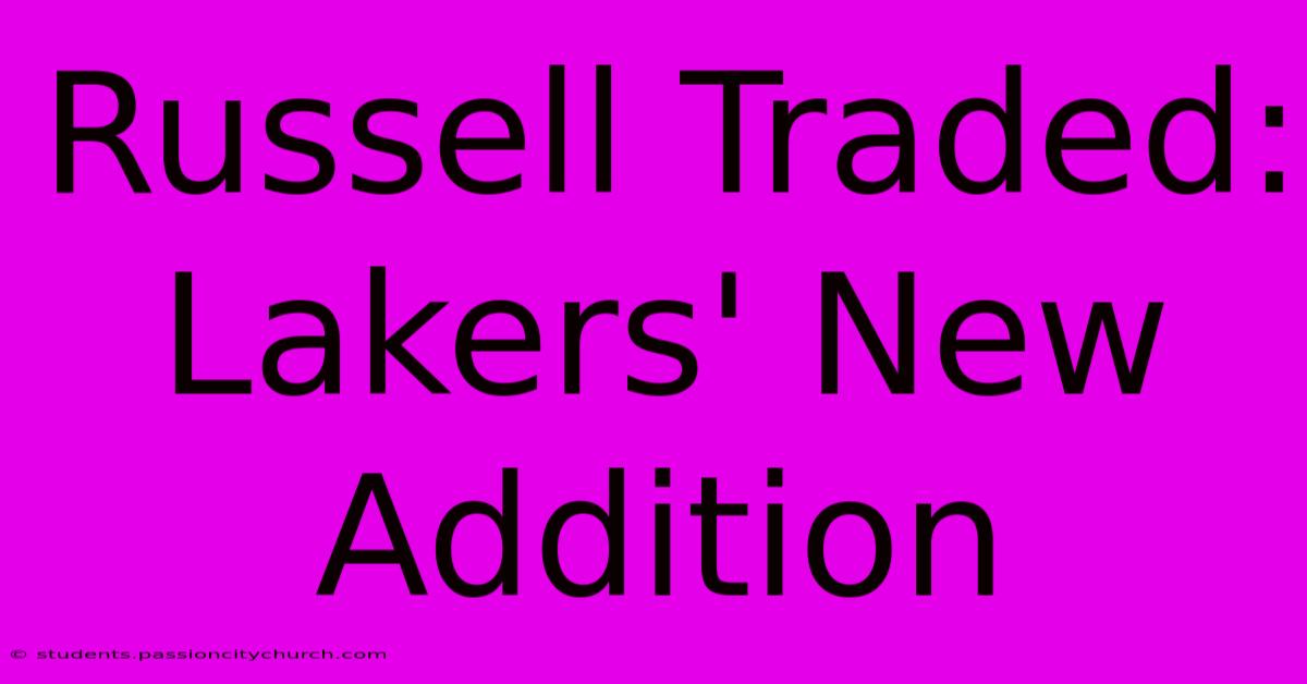 Russell Traded: Lakers' New Addition