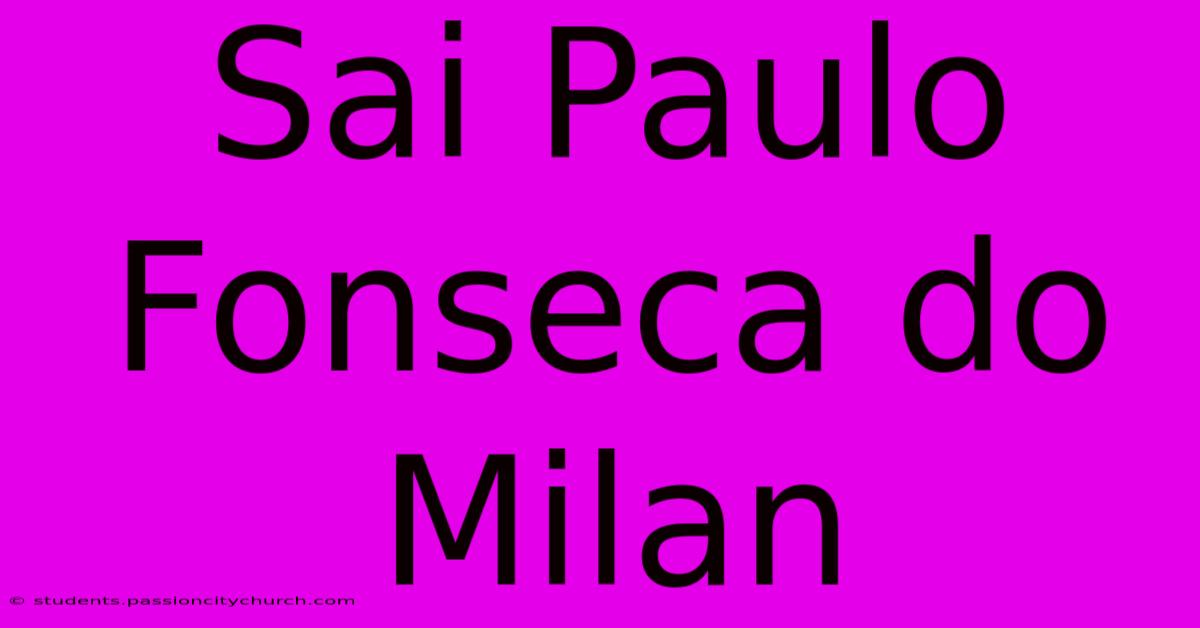 Sai Paulo Fonseca Do Milan