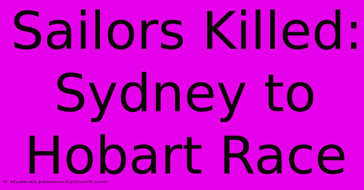 Sailors Killed: Sydney To Hobart Race