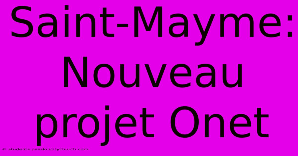 Saint-Mayme: Nouveau Projet Onet