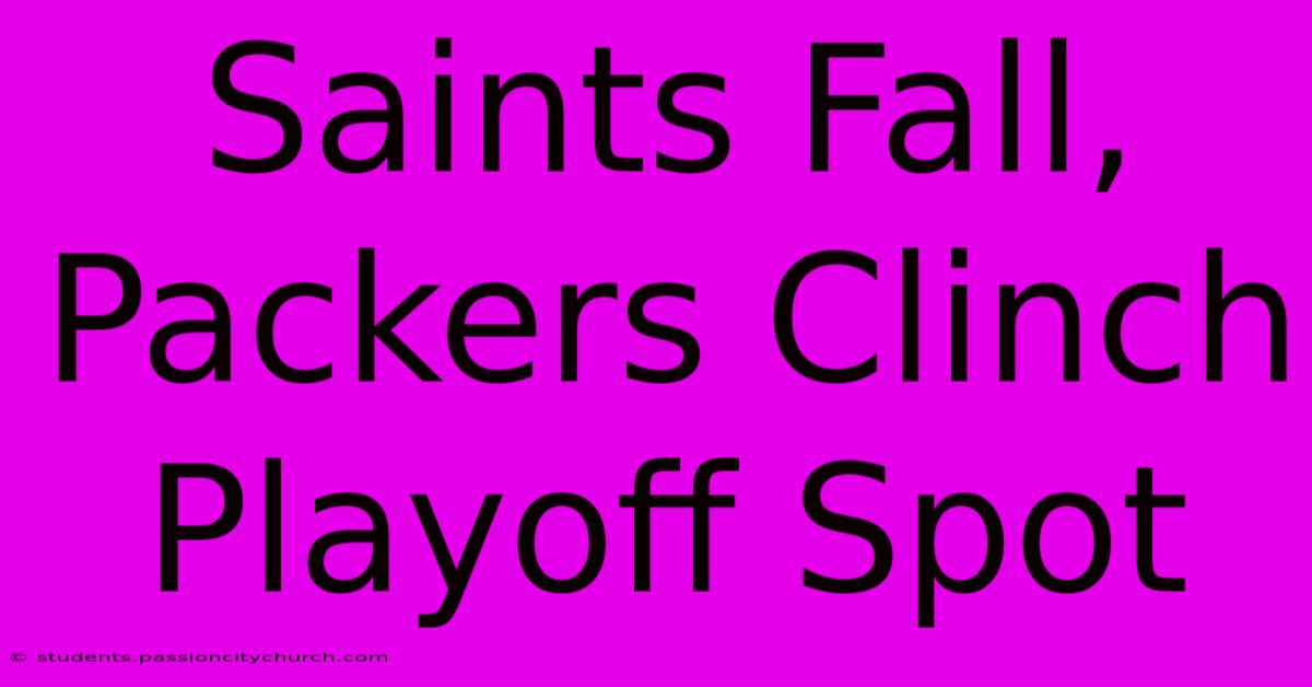 Saints Fall, Packers Clinch Playoff Spot