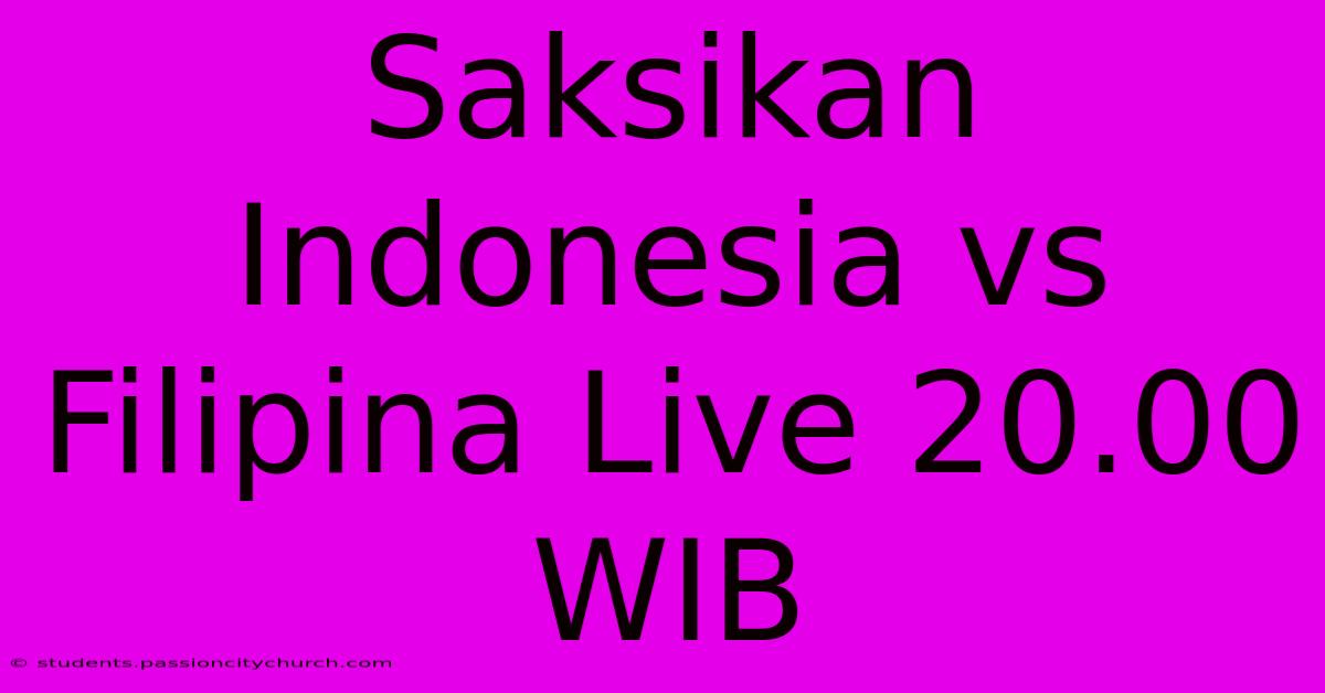 Saksikan Indonesia Vs Filipina Live 20.00 WIB