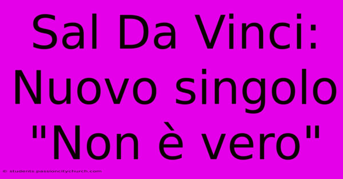 Sal Da Vinci: Nuovo Singolo 