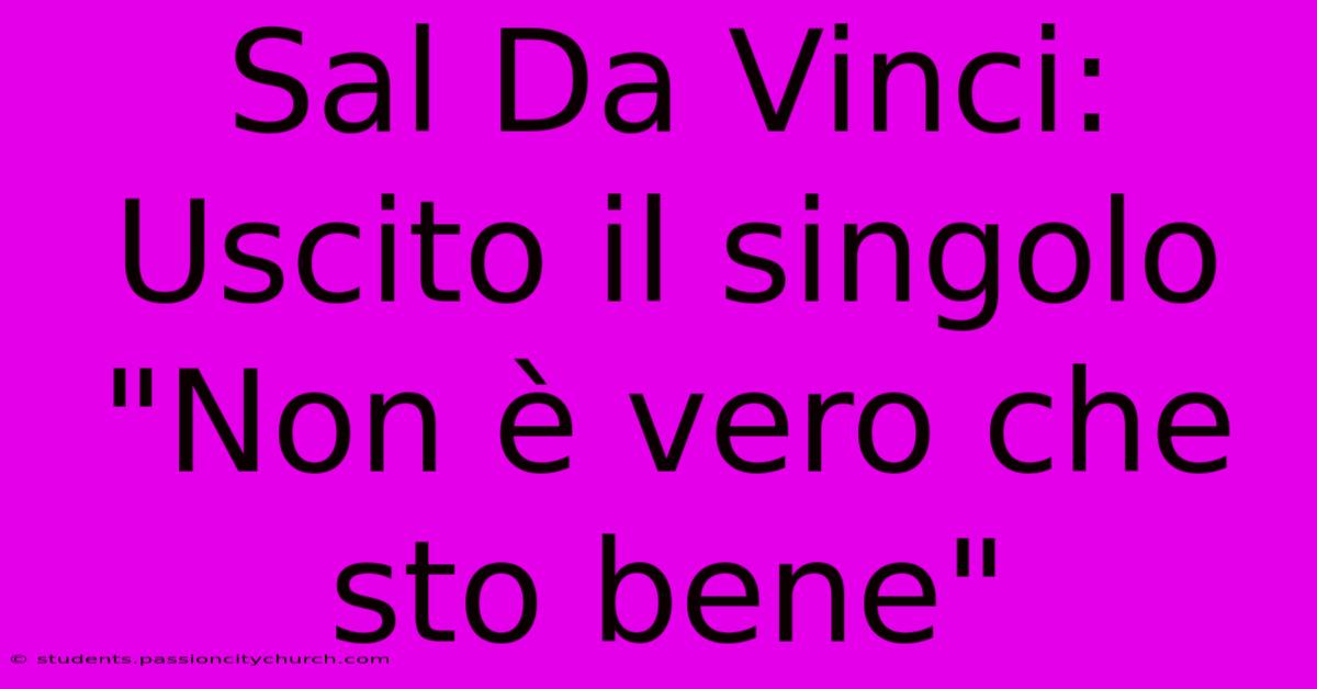 Sal Da Vinci: Uscito Il Singolo 