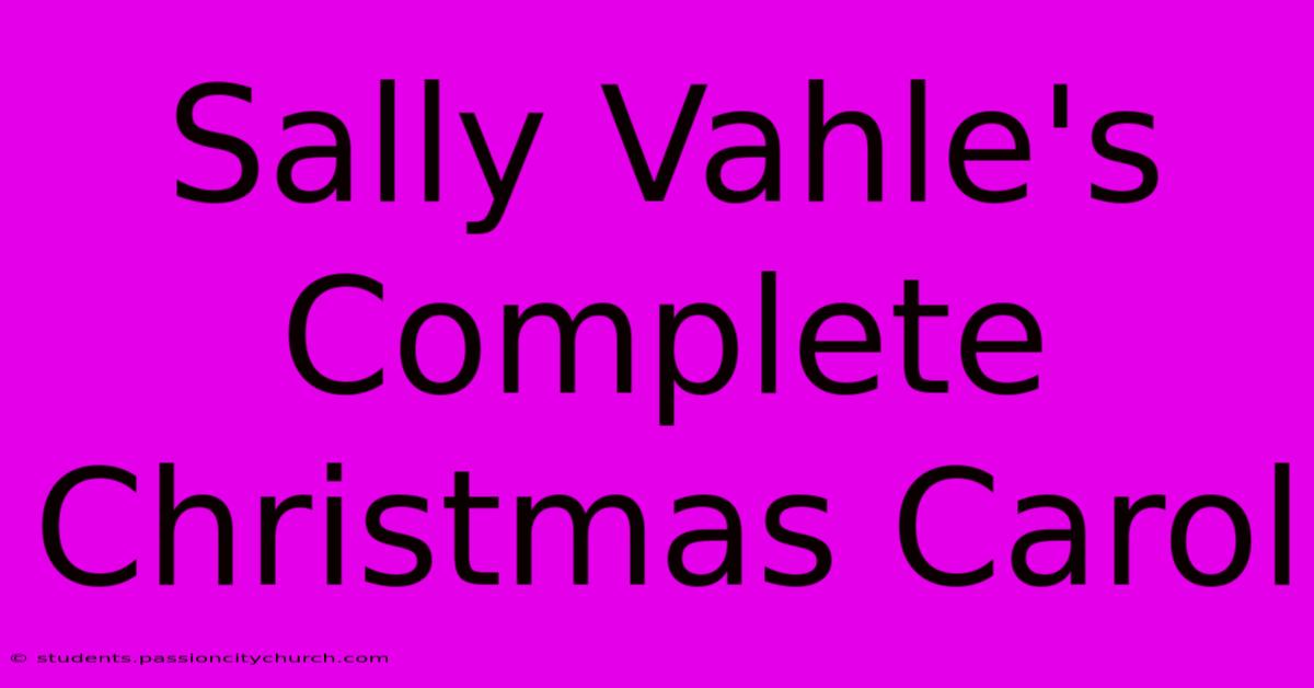 Sally Vahle's Complete Christmas Carol