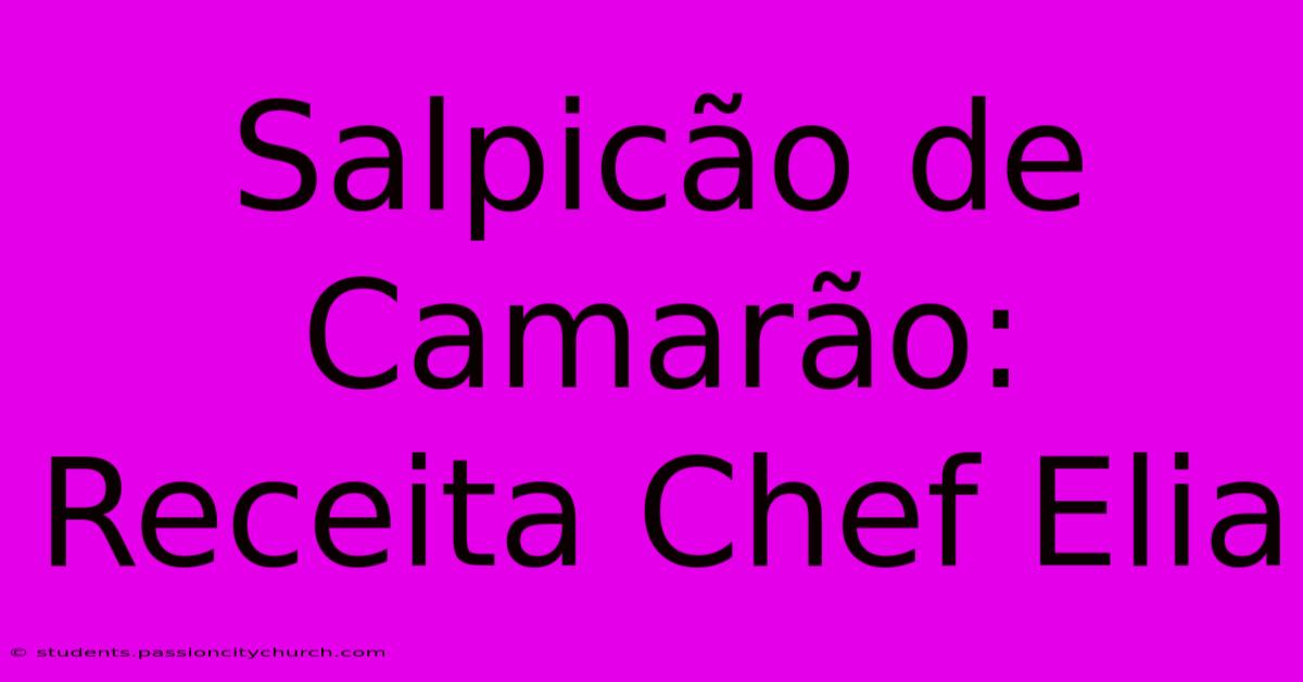 Salpicão De Camarão: Receita Chef Elia