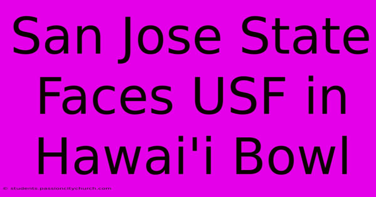 San Jose State Faces USF In Hawai'i Bowl