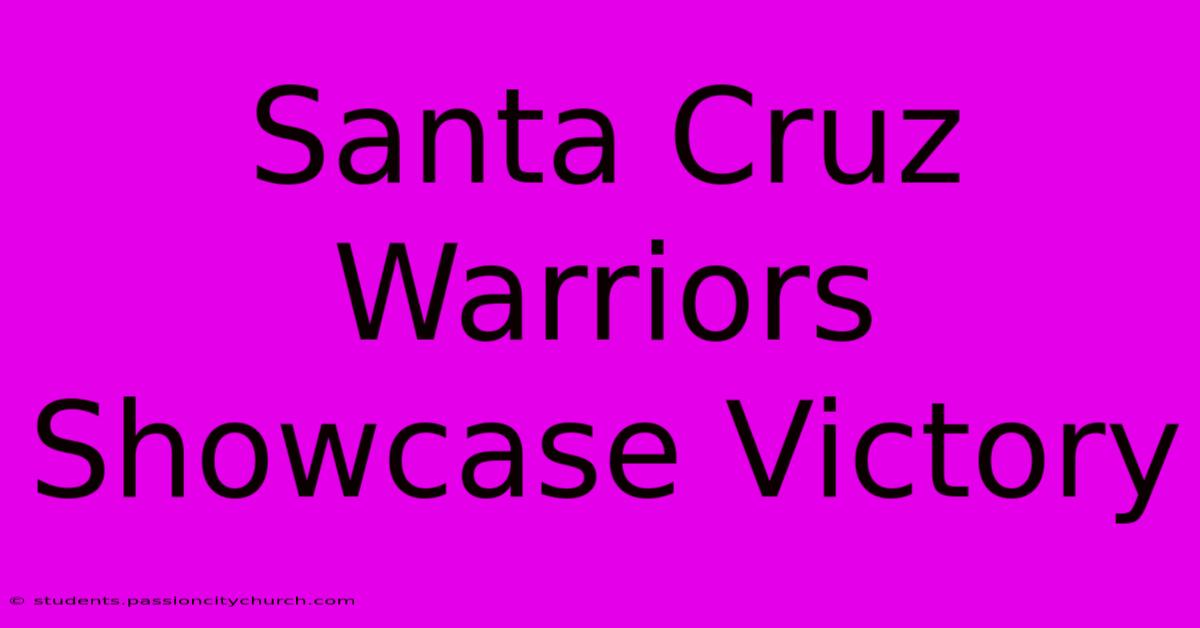 Santa Cruz Warriors Showcase Victory