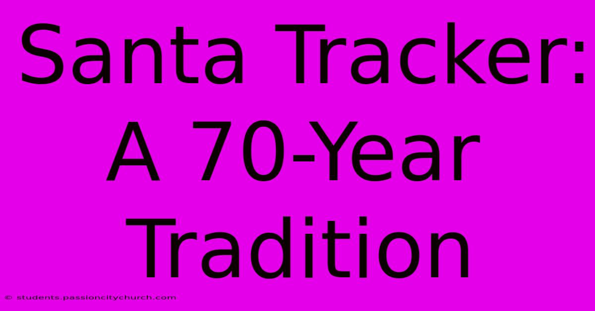 Santa Tracker: A 70-Year Tradition