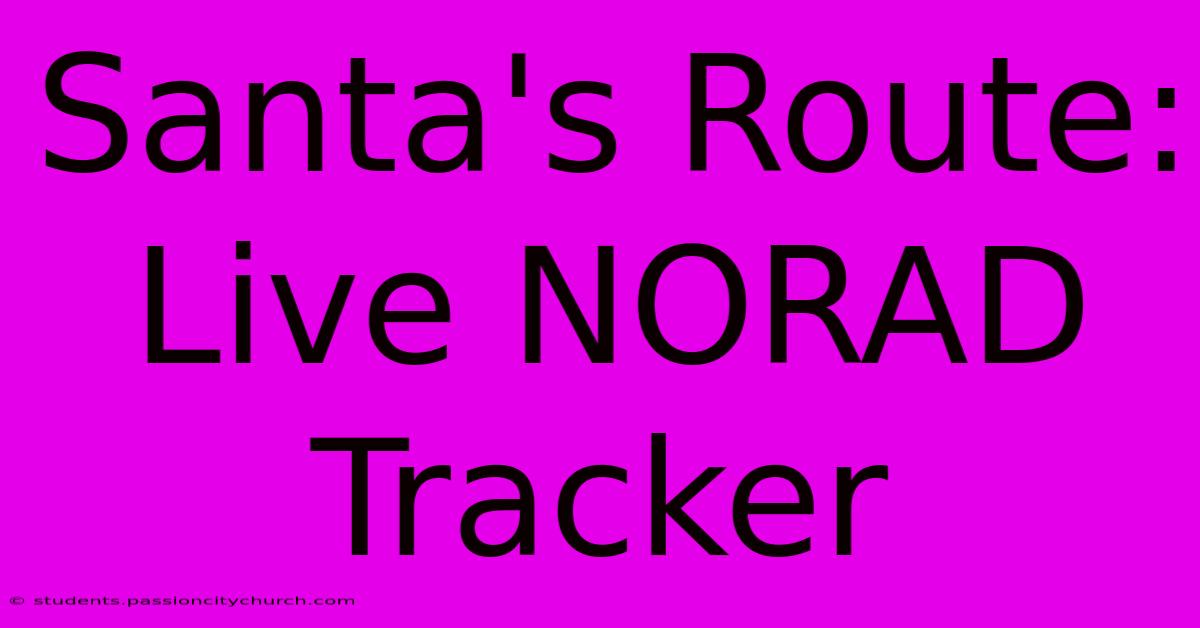 Santa's Route: Live NORAD Tracker