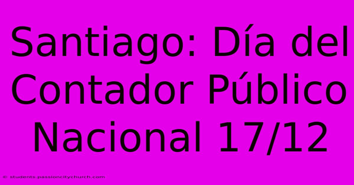 Santiago: Día Del Contador Público Nacional 17/12