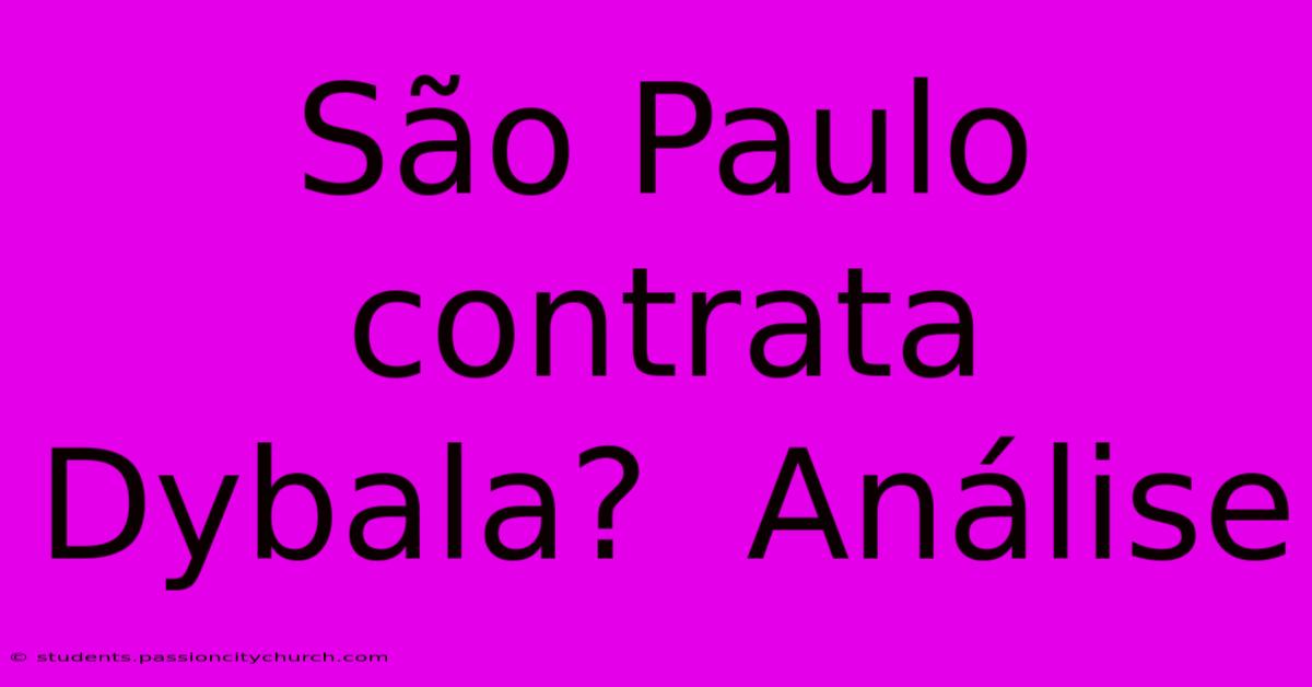 São Paulo Contrata Dybala?  Análise