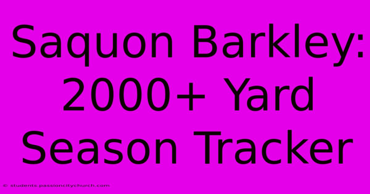 Saquon Barkley: 2000+ Yard Season Tracker