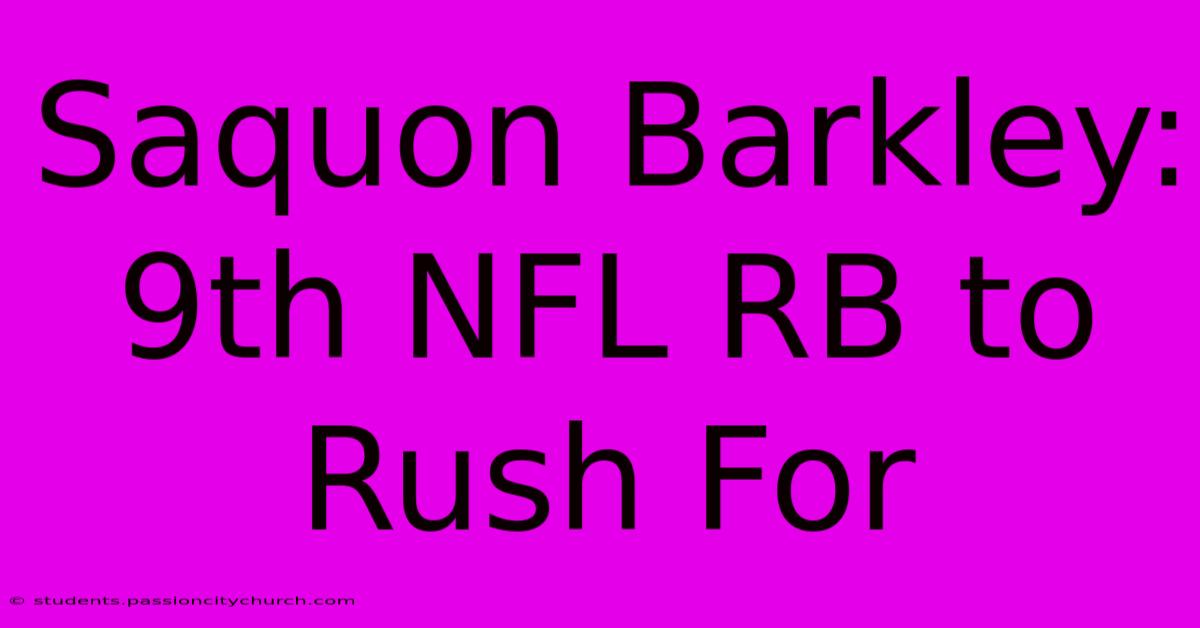 Saquon Barkley: 9th NFL RB To Rush For