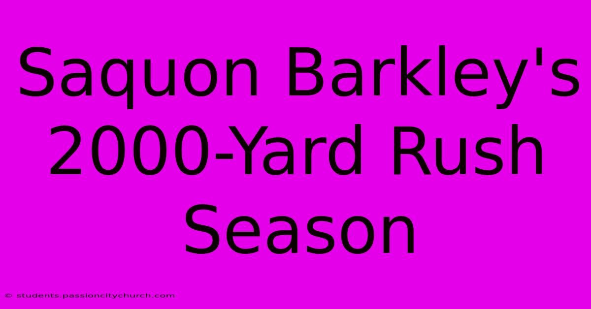 Saquon Barkley's 2000-Yard Rush Season