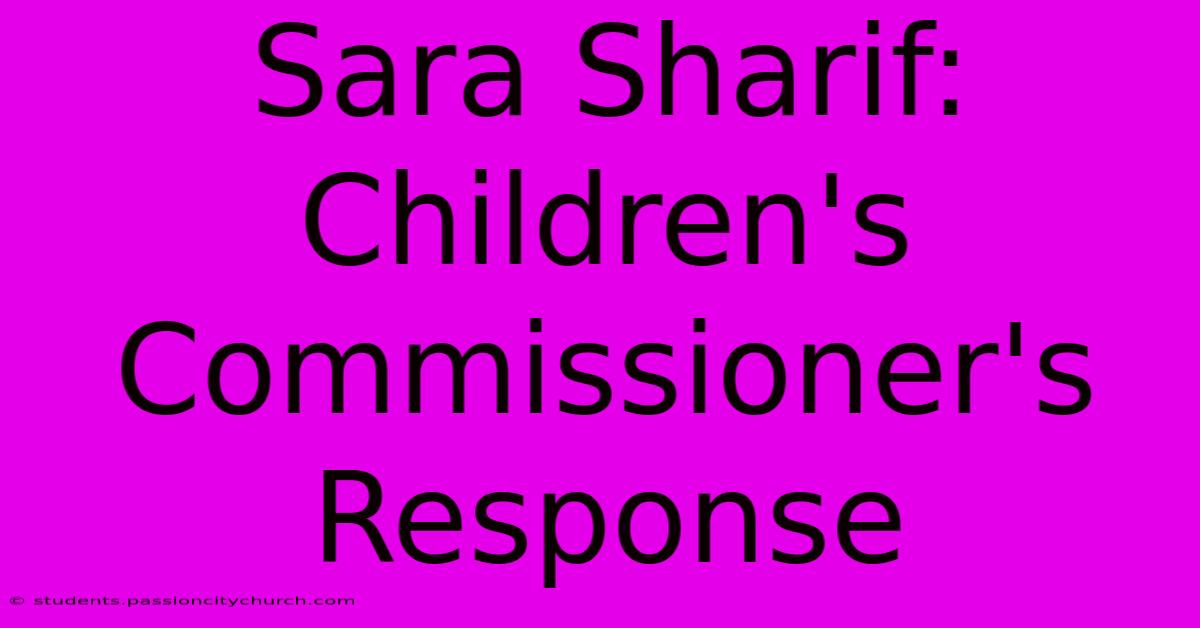 Sara Sharif: Children's Commissioner's Response