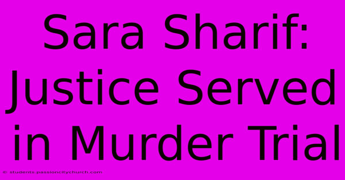 Sara Sharif: Justice Served In Murder Trial