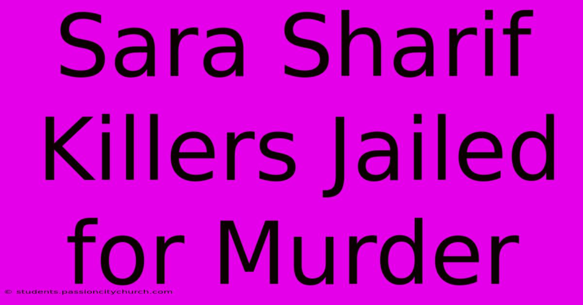 Sara Sharif Killers Jailed For Murder