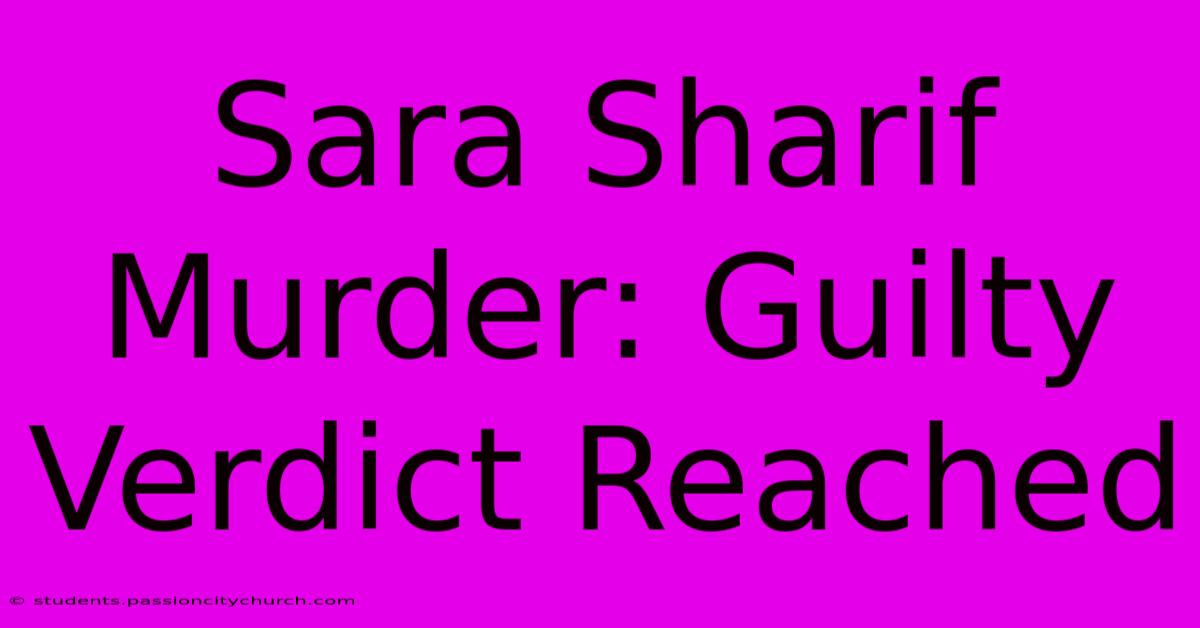 Sara Sharif Murder: Guilty Verdict Reached